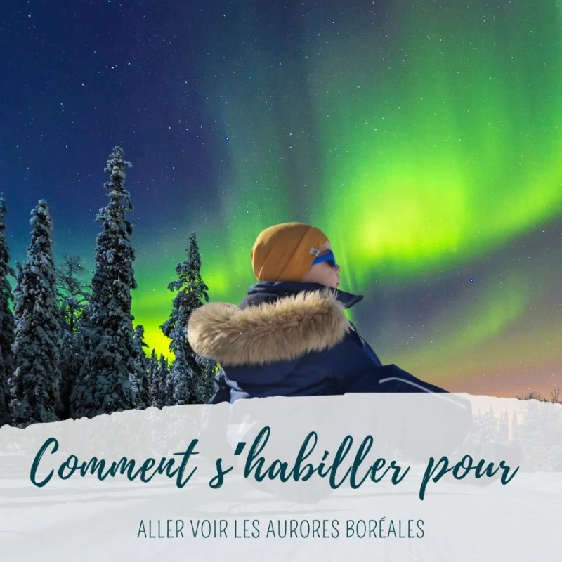 Comment habiller les enfants pour aller voir les aurores boréales ?