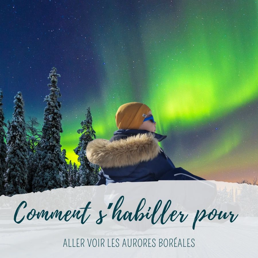 Comment habiller les enfants pour aller voir les aurores boréales ?